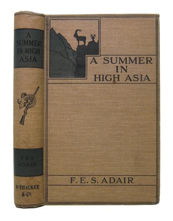 ADAIR, FREDERICK EDWARD SHAFTO; and GODFREY, STUART HILL. A Summer in High Asia.  1899